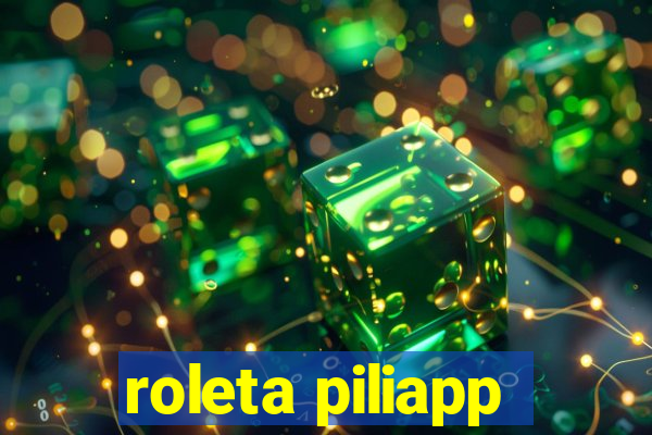 roleta piliapp